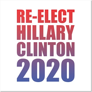 Re-Elect Hillary Clinton 2020 (Gradient) Posters and Art